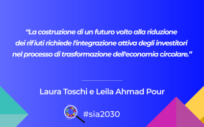 Investitori sostenibili a supporto dei modelli di business circolari – di Laura Toschi e Leila Ahmad Pour